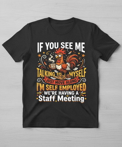 Funny Self-Employed Staff Meeting Rooster Design T-Shirt - Dark Heather
