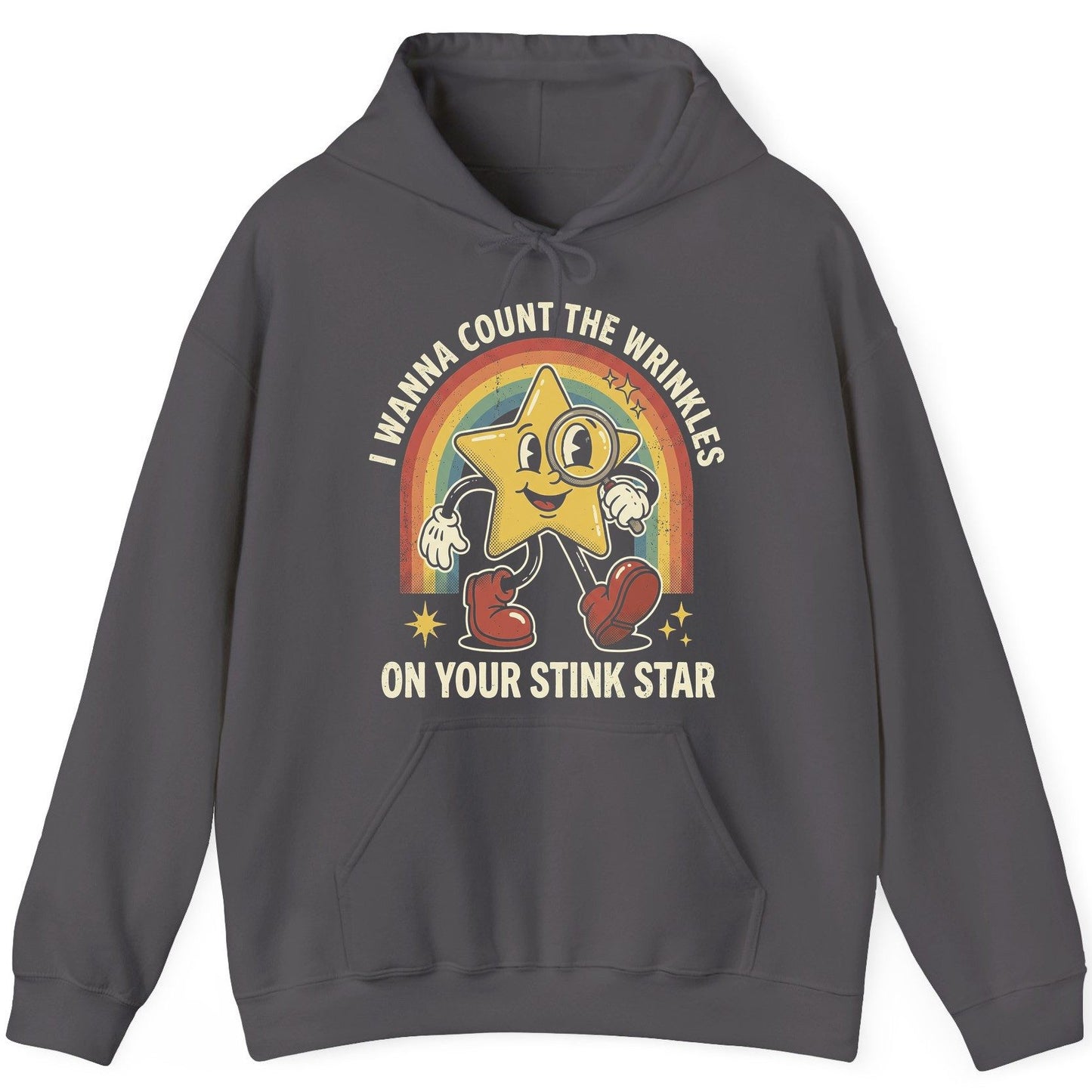 I WANNA COUNT THE Wrinkles ON YOUR STINK STAR Hoodie - product mockup - Charcoal