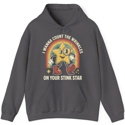 I WANNA COUNT THE Wrinkles ON YOUR STINK STAR Hoodie - product mockup - Charcoal