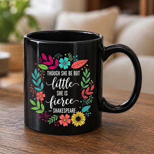 Though She Be but Little She Is Fierce - Shakespeare empowerment Black Mug Black product mockup
