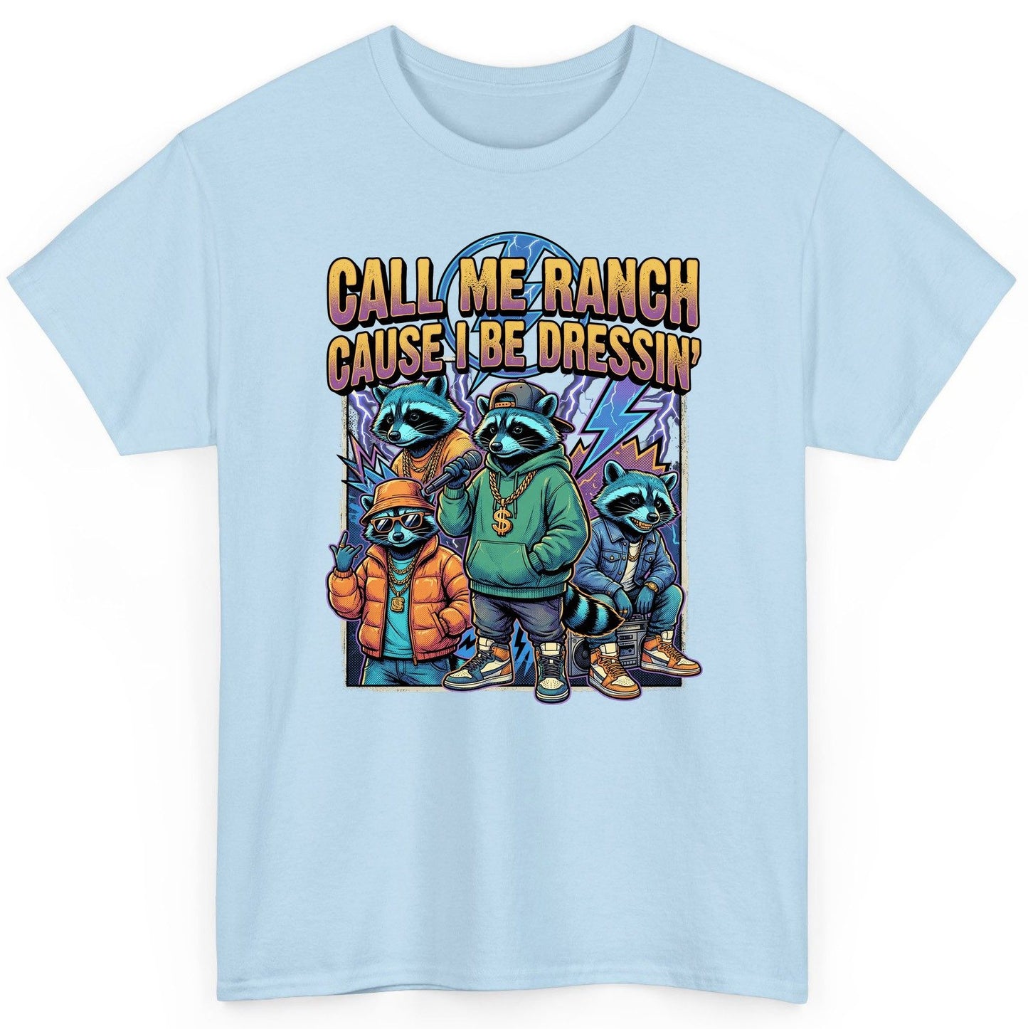 Call Me Ranch Cause I Be Dressin' raccoons T-Shirt Light Blue product mockup