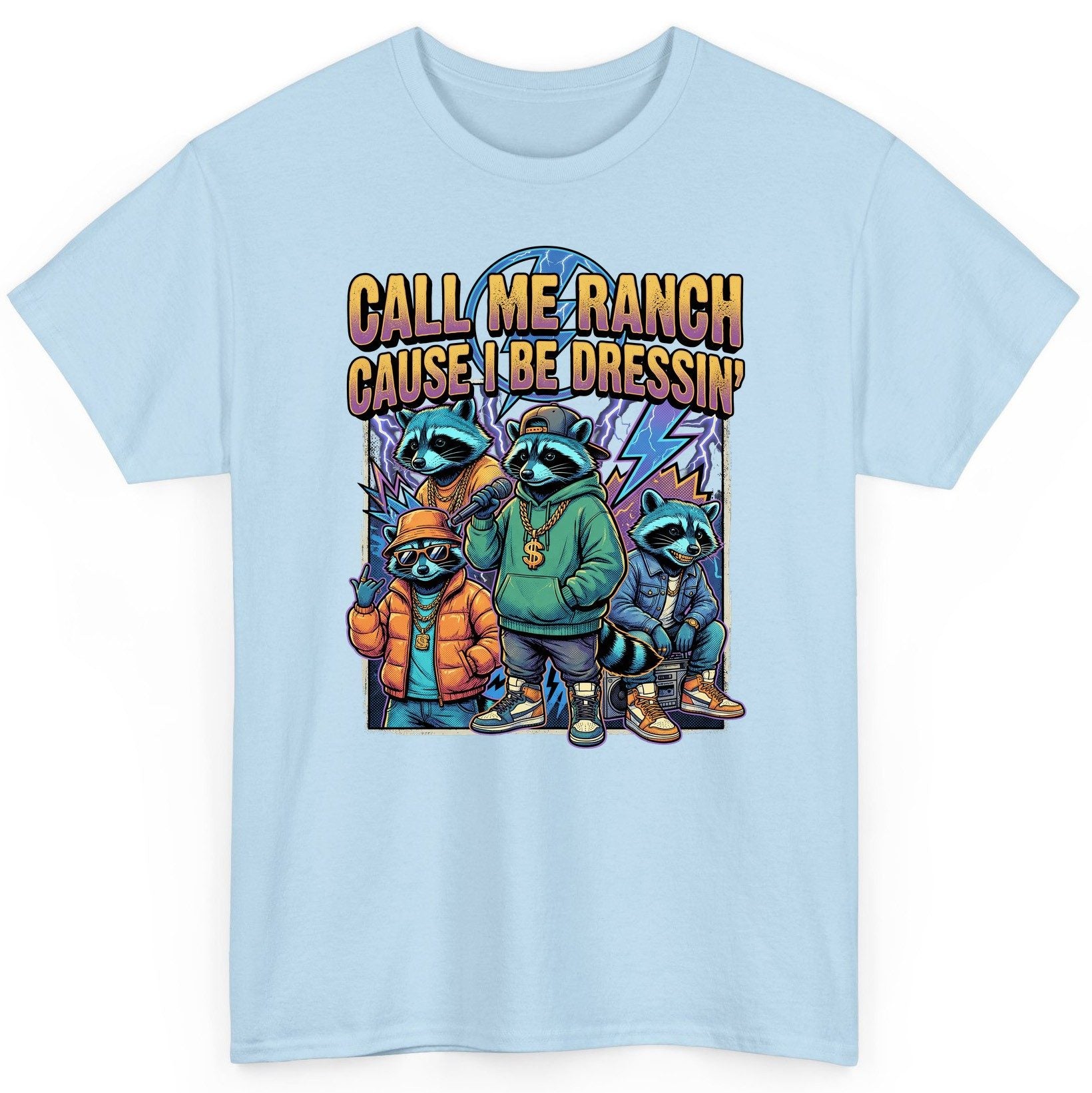 Call Me Ranch Cause I Be Dressin' raccoons T-Shirt Light Blue product mockup