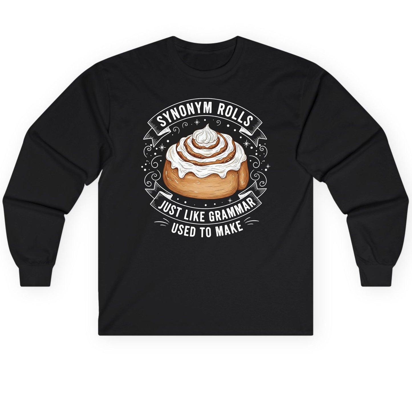 Synonym Rolls Just Like Grammar Used to Make grammar pun Long Sleeve Tee Black product mockup