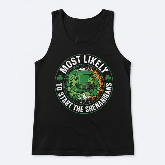 Most Likely To Start The Shenanigans St. Patrick's Day Design Tank Top - Black
