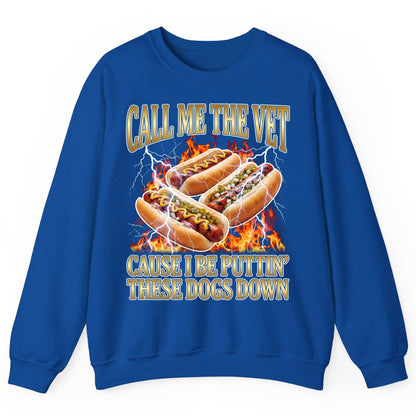 Call Me the Vet Cause I Be Puttin' These Dogs Down hot dogs Sweatshirt Royal product mockup