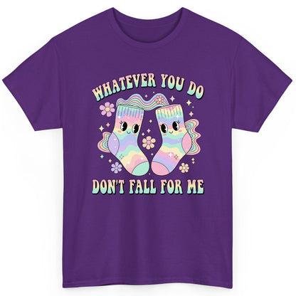 Whatever You Do Don't Fall for Me funny socks T-Shirt Purple product mockup
