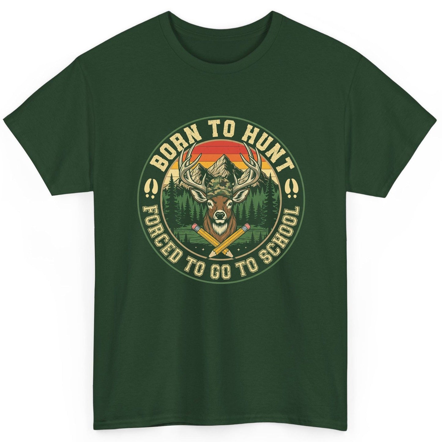 Born to Hunt Forced to Go to School hunting T-Shirt Forest Green product mockup