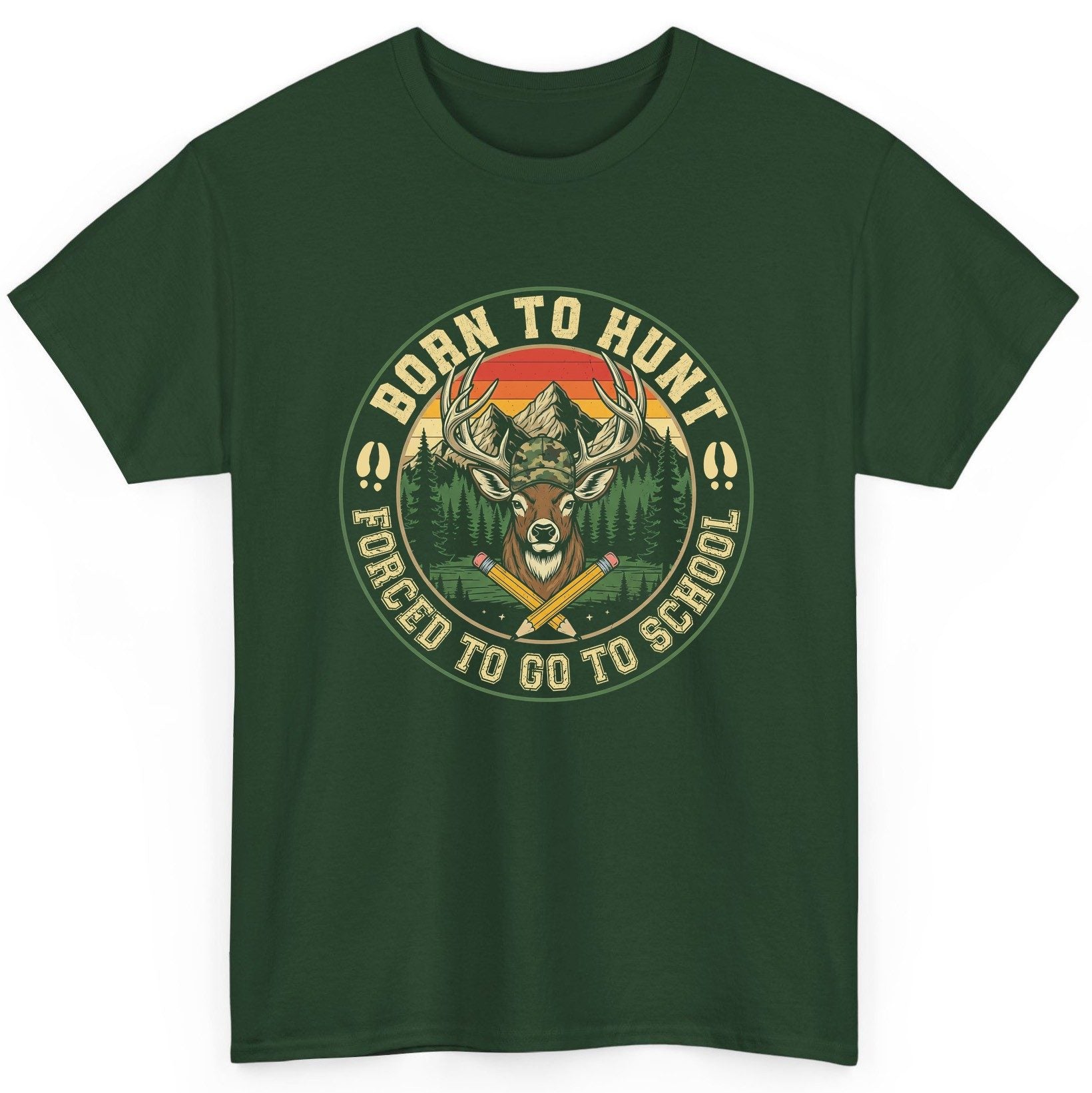 Born to Hunt Forced to Go to School hunting T-Shirt Forest Green product mockup