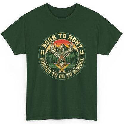 Born to Hunt Forced to Go to School hunting T-Shirt Forest Green product mockup