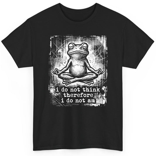 I Do Not Think Therefore I Do Not Am meditating frog T-Shirt Black product mockup