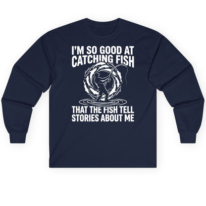 I'm So Good at Catching Fish That the Fish Tell Stories About Me fishing Long Sleeve Tee Navy product mockup