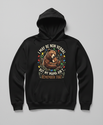 Mama Bear Autism Awareness I May Be Non Verbal Design Hoodie - Black