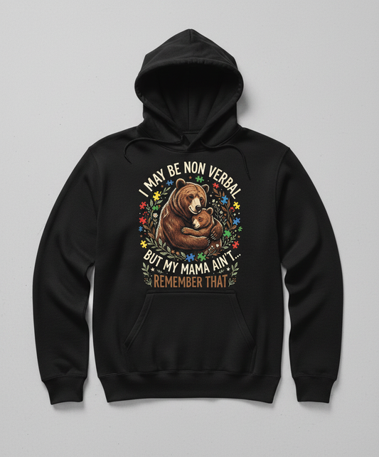 Mama Bear Autism Awareness I May Be Non Verbal Design Hoodie - Black