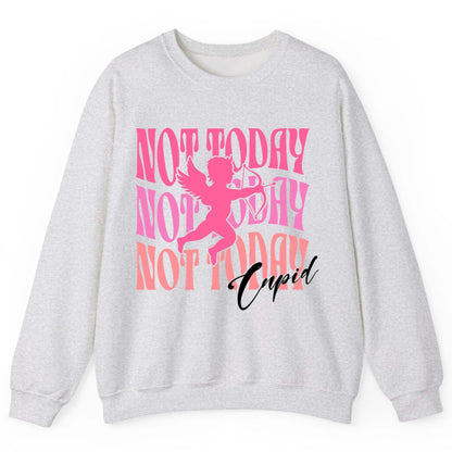 Not Today Not Today Not Today Cupid anti-Valentine's Day Sweatshirt Ash product mockup