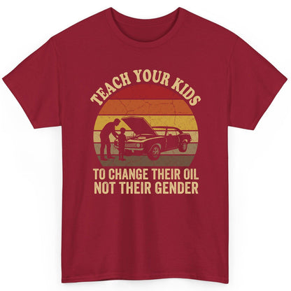 Teach Your Kids to Change Their Oil Not Their Gender car mechanics T-Shirt Cardinal Red product mockup