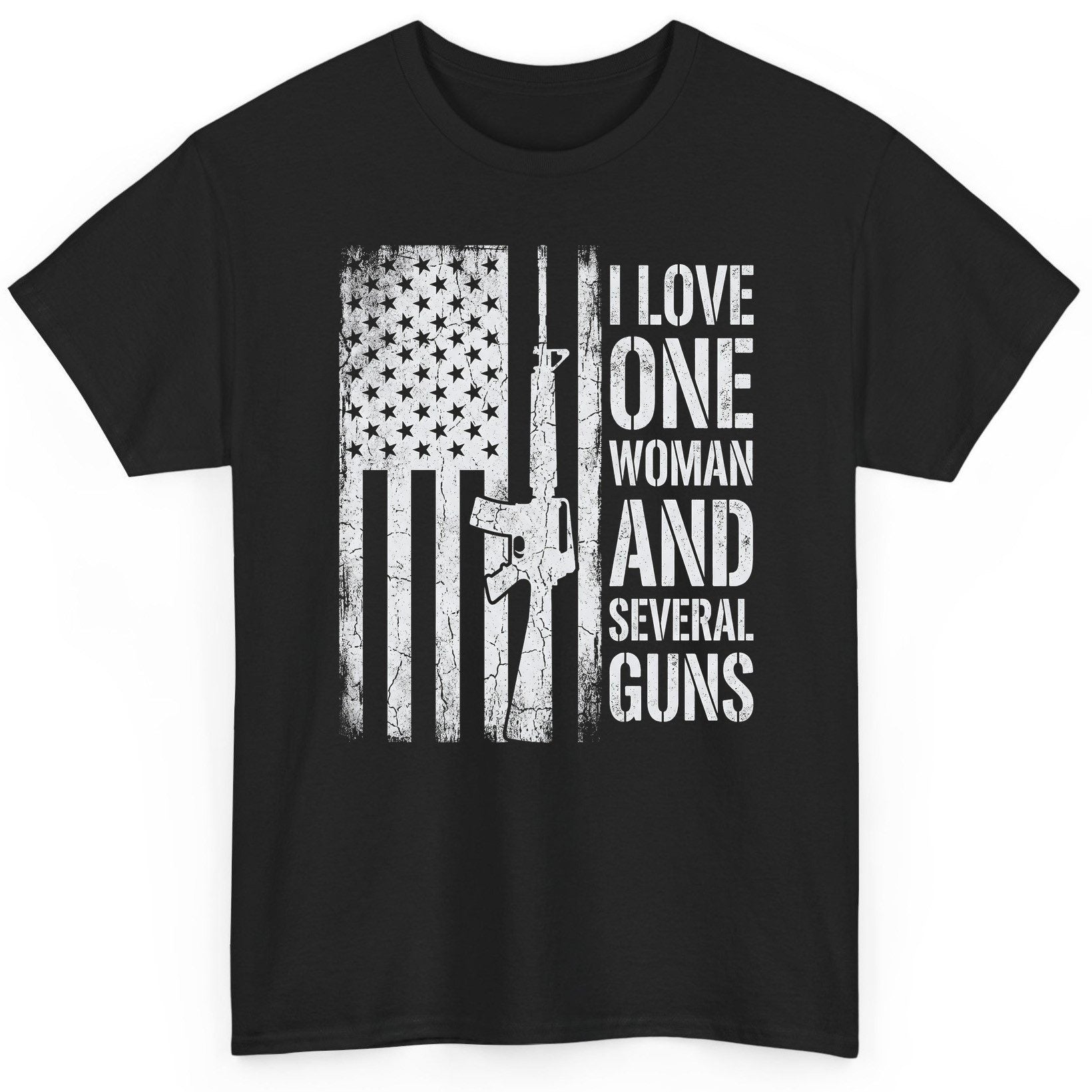 I LOVE ONE WOMAN AND Several GUNS Funny Pro-Gun T-Shirt - product mockup - Black