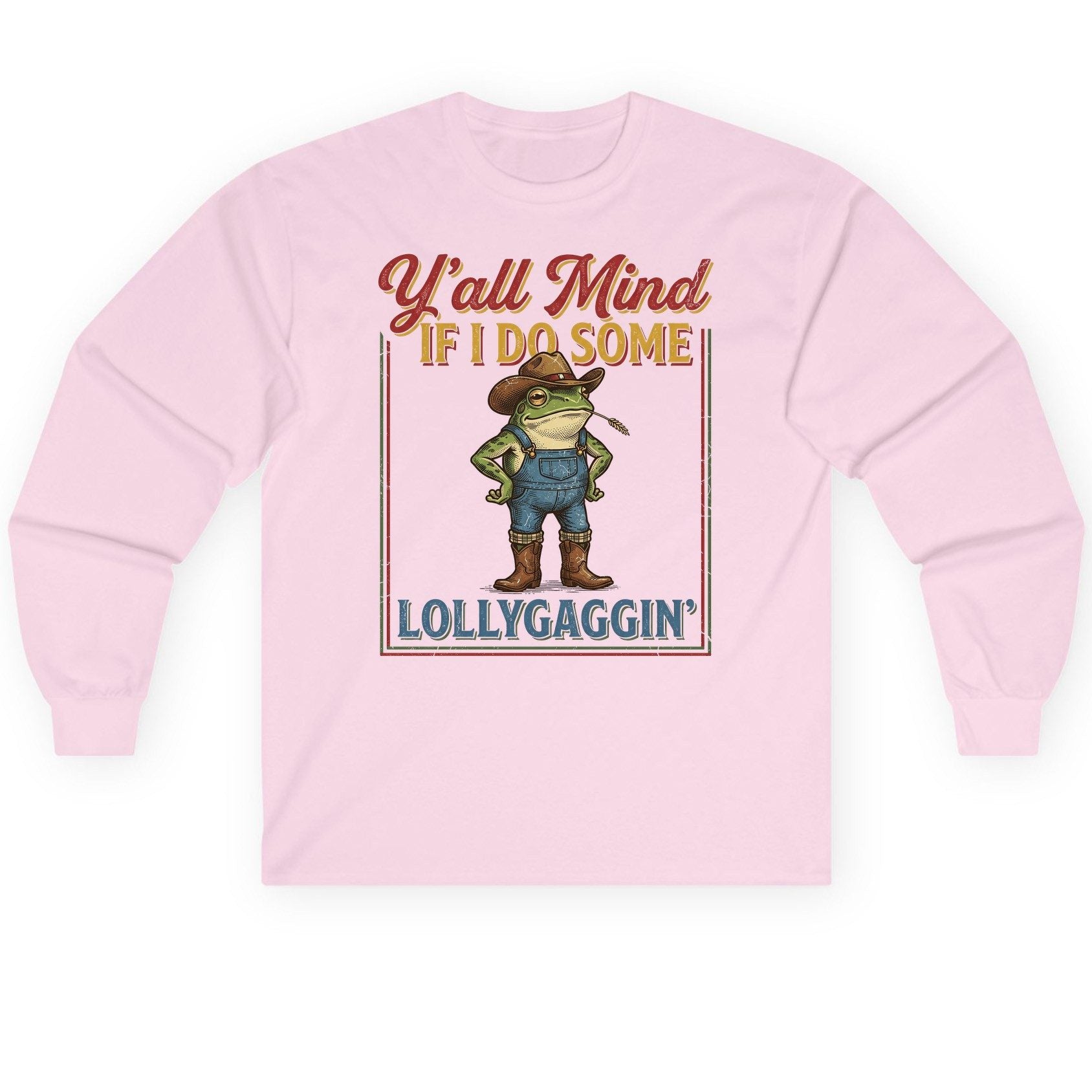 Y'all Mind If I Do Some Lollygaggin' Funny Cowboy Frog Long Sleeve Tee - product mockup - Light Pink