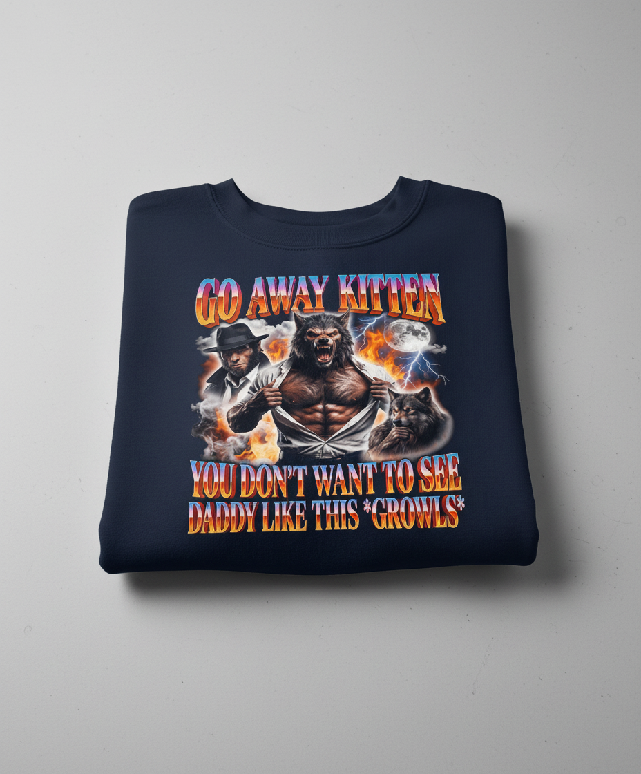 Go Away Kitten Werewolf Daddy Meme Sweatshirt - Navy