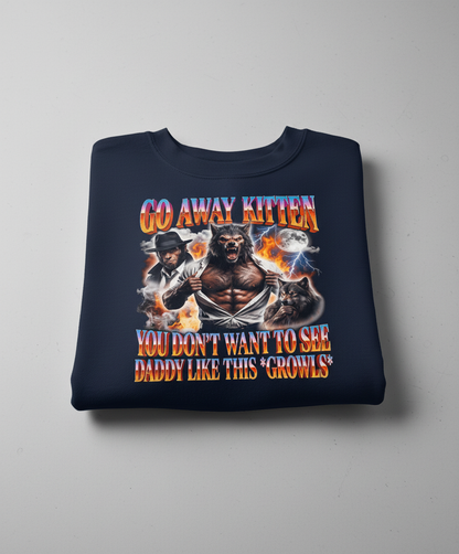 Go Away Kitten Werewolf Daddy Meme Sweatshirt - Navy