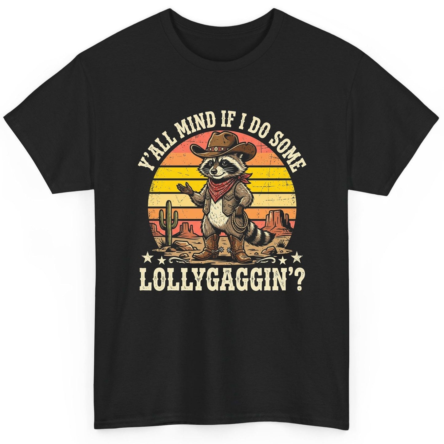 Y'ALL MIND IF I DO SOME Lollygaggin' Funny Cowboy Raccoon T-Shirt - product mockup - Black