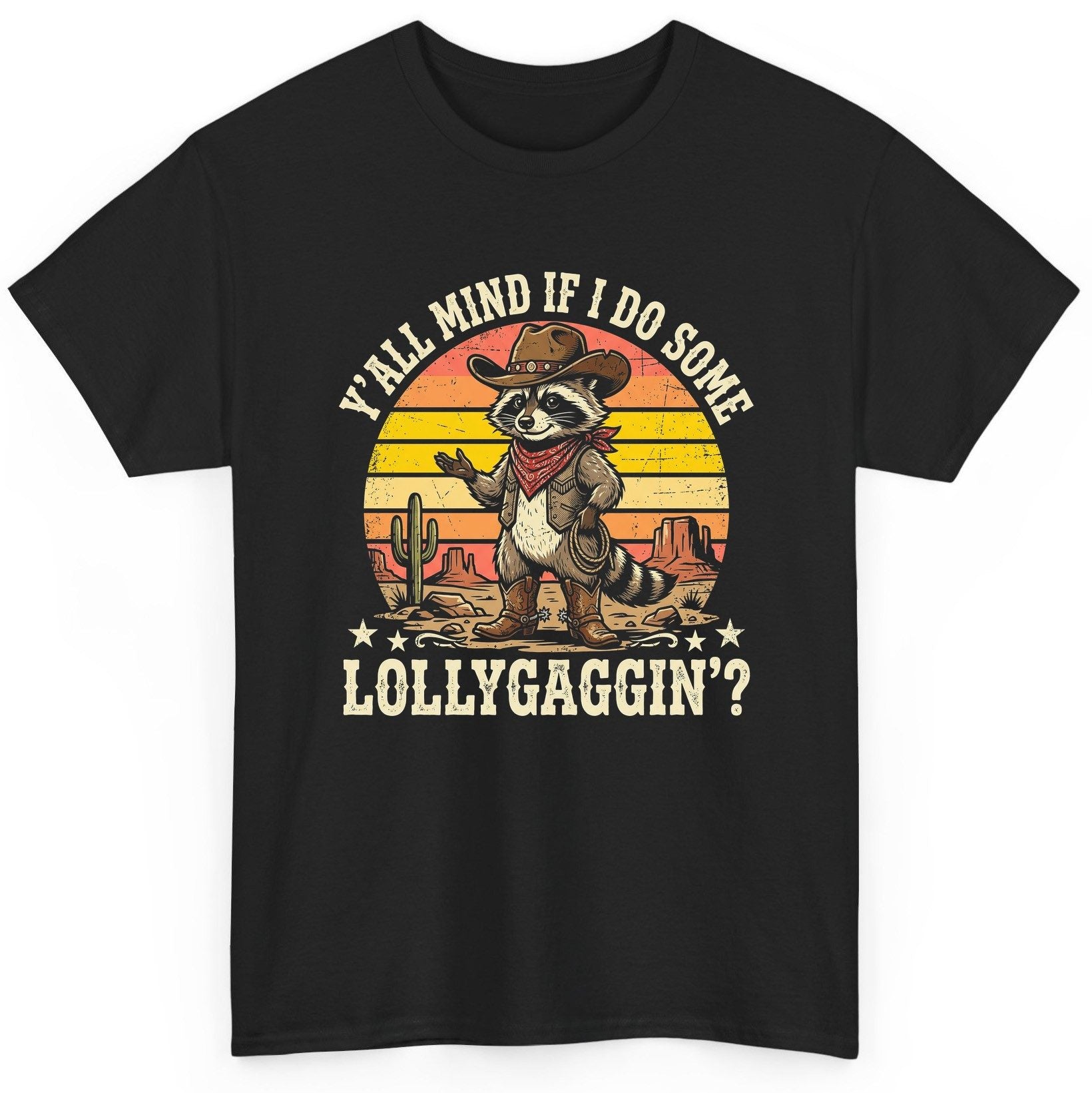 Y'ALL MIND IF I DO SOME Lollygaggin' Funny Cowboy Raccoon T-Shirt - product mockup - Black
