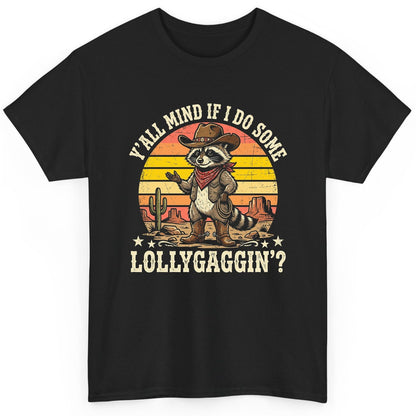Y'ALL MIND IF I DO SOME Lollygaggin' Funny Cowboy Raccoon T-Shirt - product mockup - Black