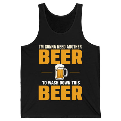 I'm Gonna Need Another Beer to Wash Down This Beer beer drinking Tank Top Black product mockup