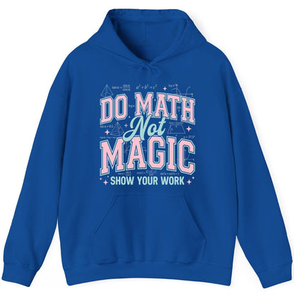 Do Math Not Magic Show Your Work Retro Teachers Hoodie - product mockup - Royal