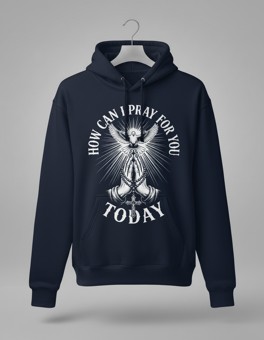 How Can I Pray For You Today Christian Faith Design Hoodie - Navy