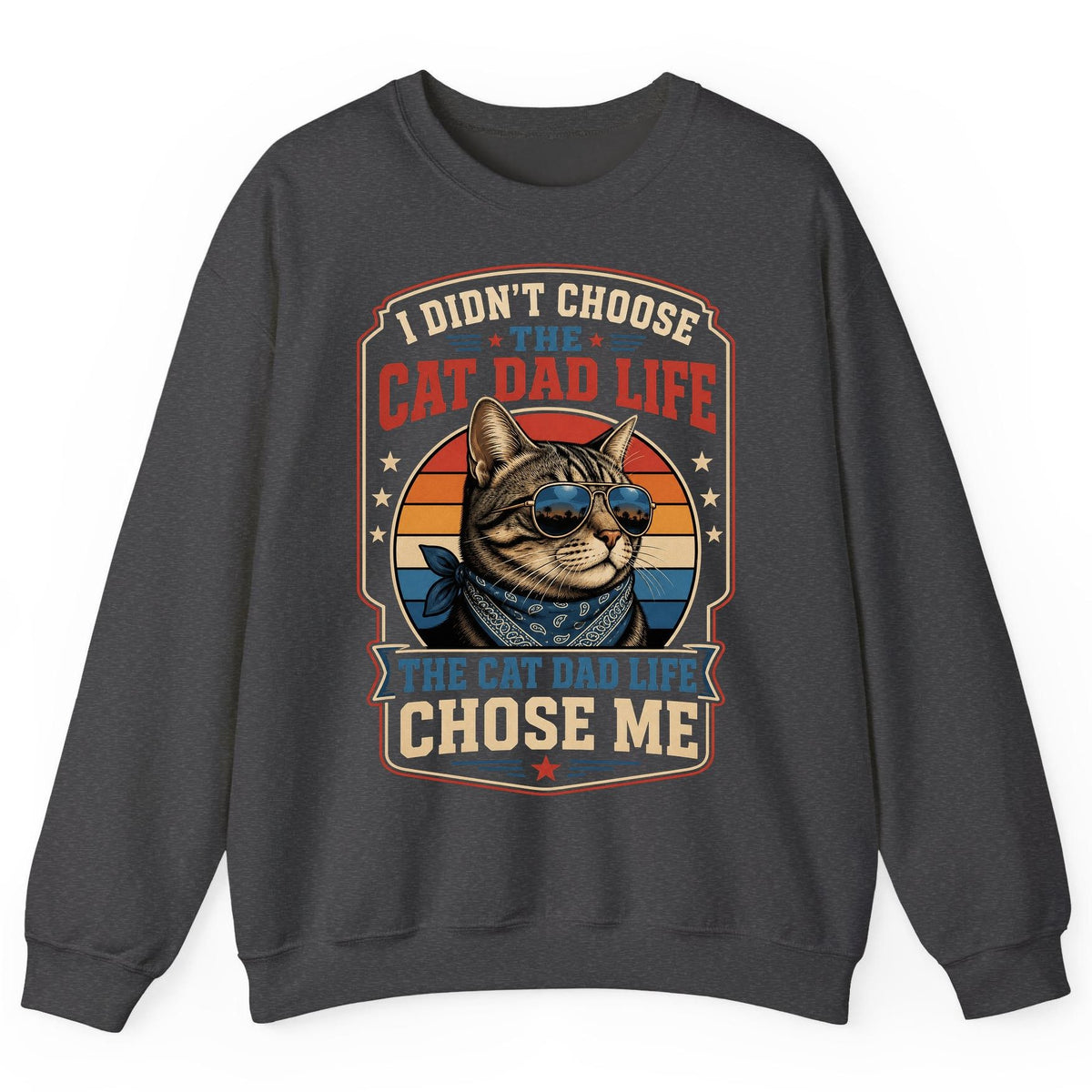 I Didn't Choose the Cat Dad Life the Cat Dad Life Chose Me cat Sweatshirt Dark Heather product mockup