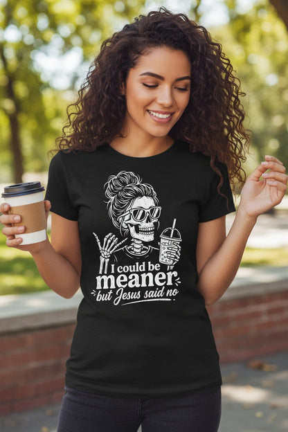 I Could Be Meaner but Jesus Said No Funny Christian Skeleton T-Shirt - lifestyle model mockup - Black