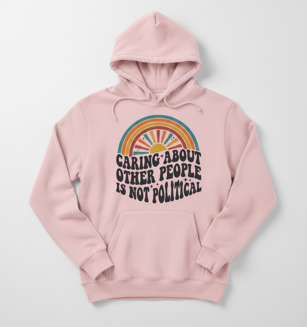 Caring About Other People Is Not Political Retro 70s Design Hoodie - Light Pink
