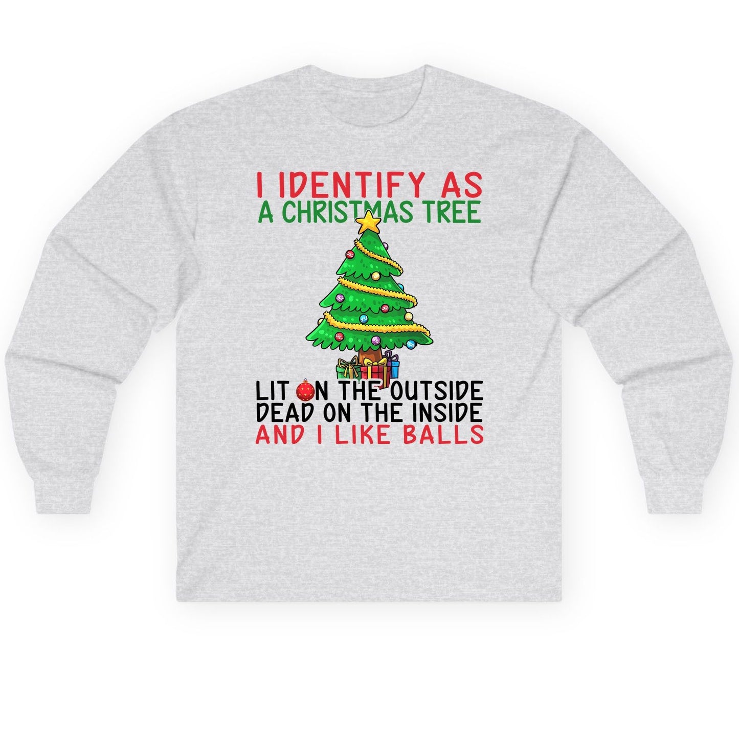 I Identify as a Christmas Tree and I Like Balls Christmas humor Long Sleeve Tee Ash product mockup
