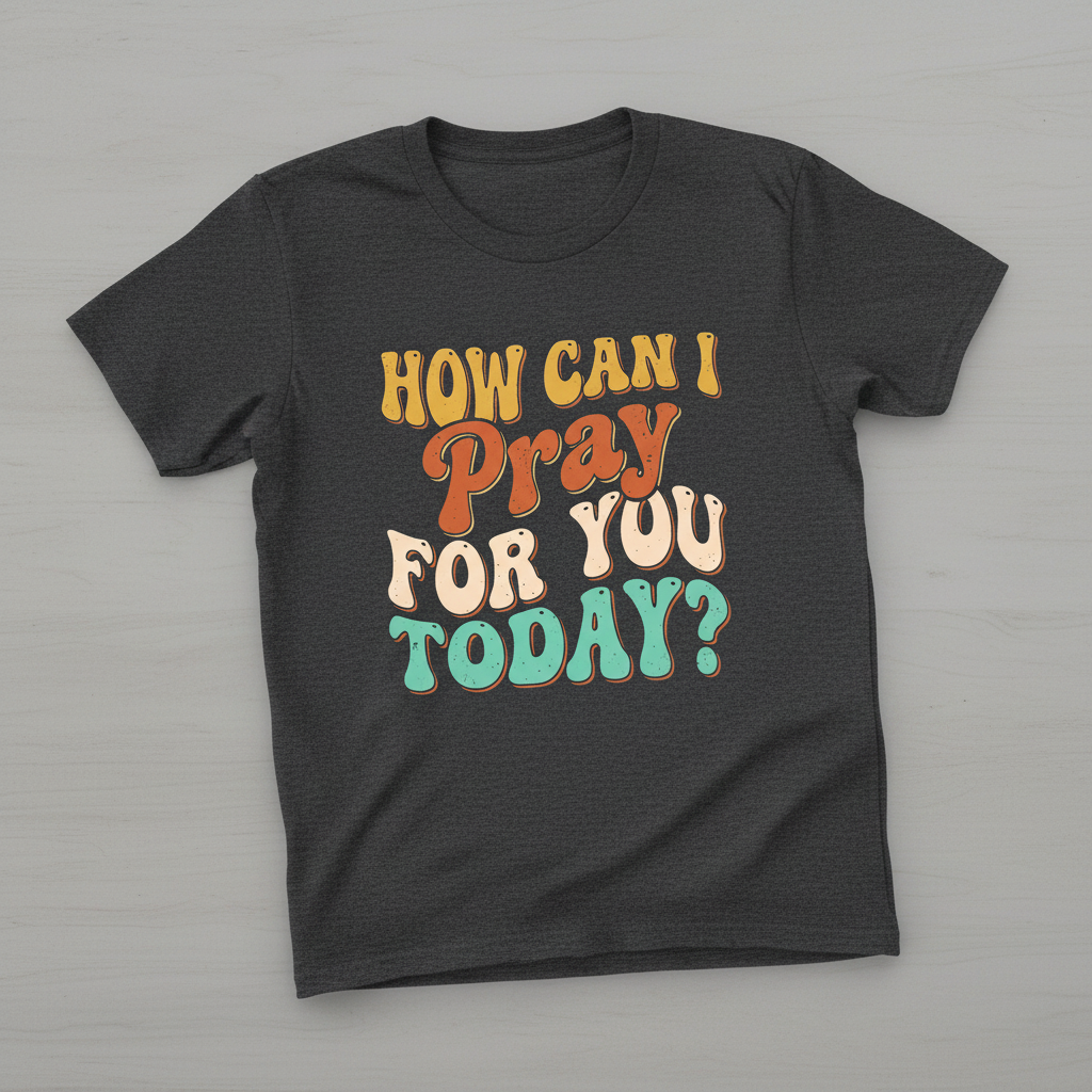 How Can I Pray For You Today? Retro Christian Quote T-Shirt - Dark Heather
