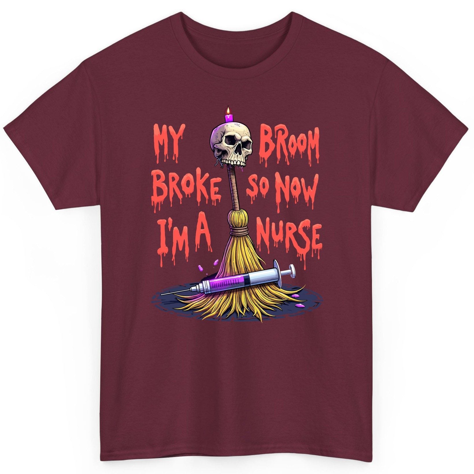 My Broom Broke So Now I'm a Nurse Halloween nurse T-Shirt Maroon product mockup