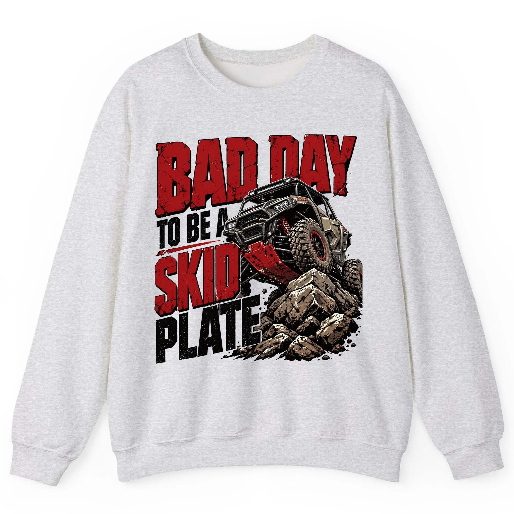 Bad Day to Be a Skid Plate Off-Roading Sweatshirt - product mockup - Ash