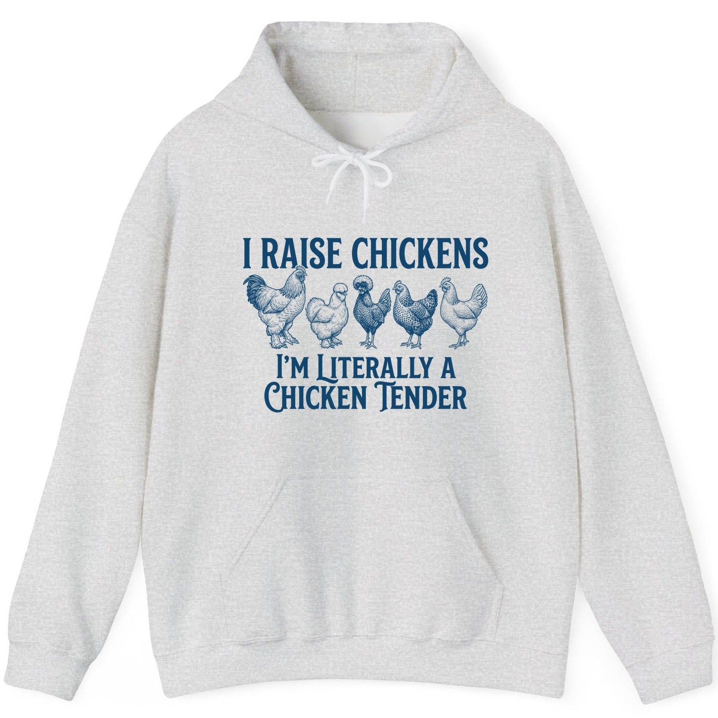 I Raise Chickens I'm Literally a Chicken Tender chicken farming Hoodie Ash product mockup