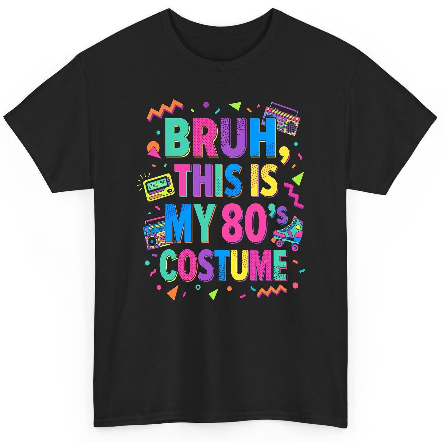 BRUH THIS IS MY 80's COSTUME 80s Retro Theme T-Shirt Black product mockup