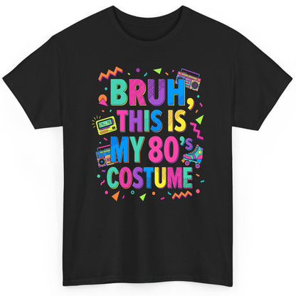 BRUH THIS IS MY 80's COSTUME 80s Retro Theme T-Shirt Black product mockup
