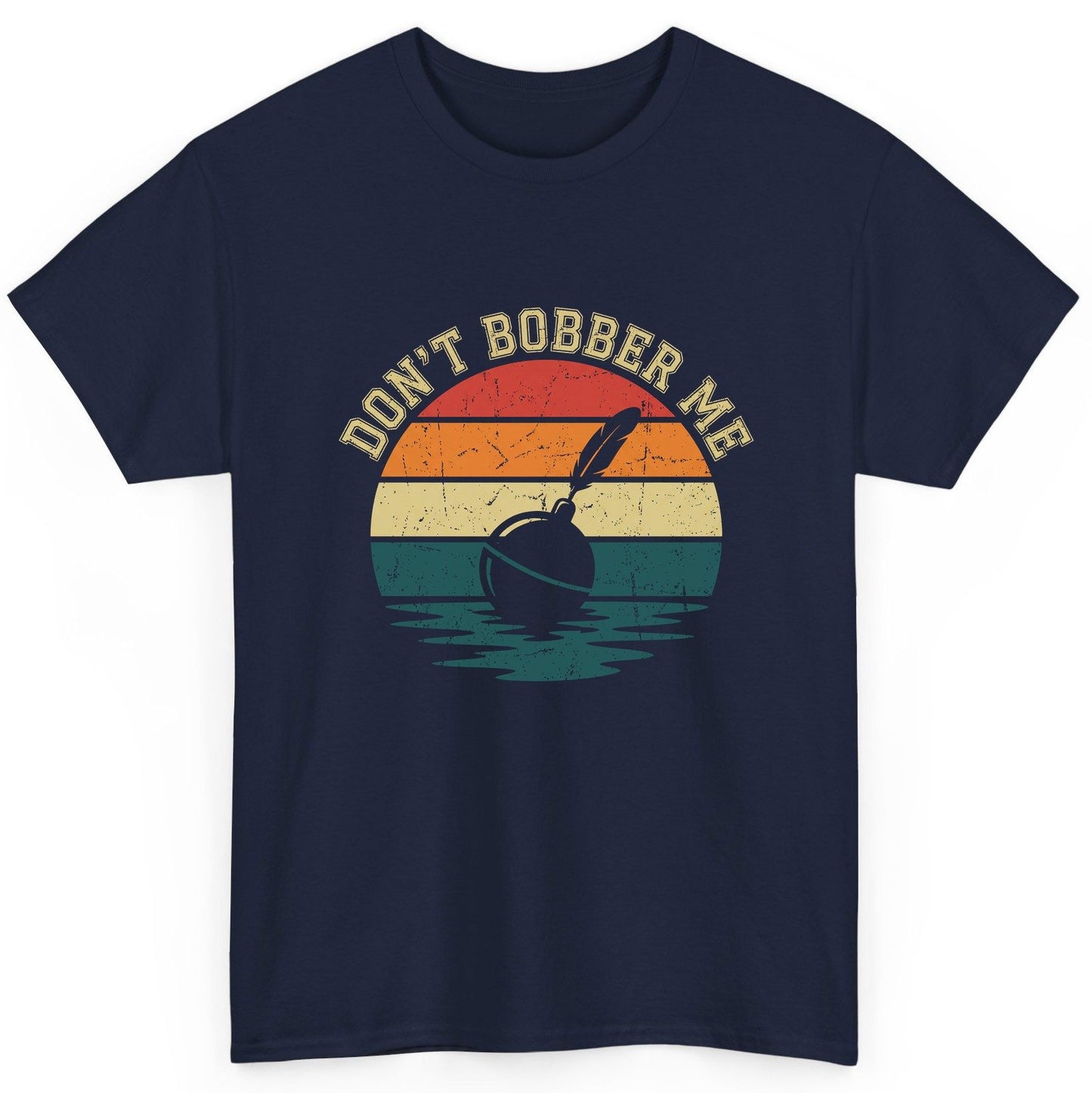 Don't Bobber Me fishing T-Shirt Navy product mockup
