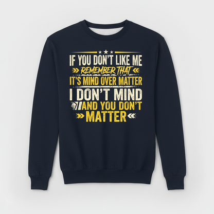 Funny Sarcastic Mind Over Matter Quote Sweatshirt - Navy