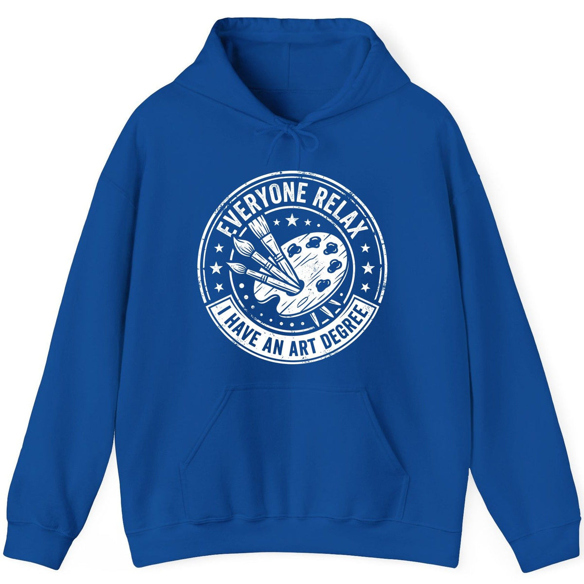 Everyone Relax I Have an Art Degree artists Hoodie Royal product mockup