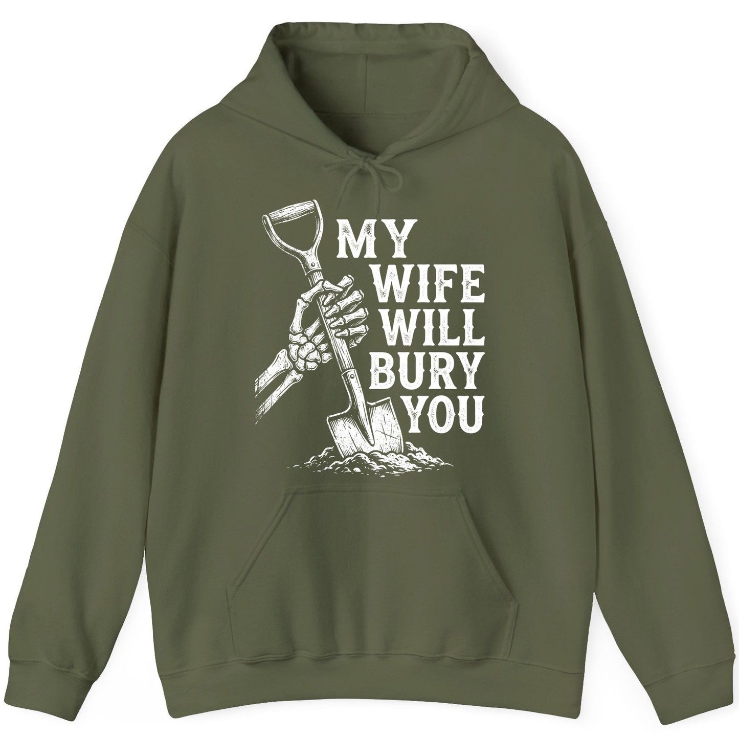 My Wife Will Bury You protective wife Hoodie Military Green product mockup