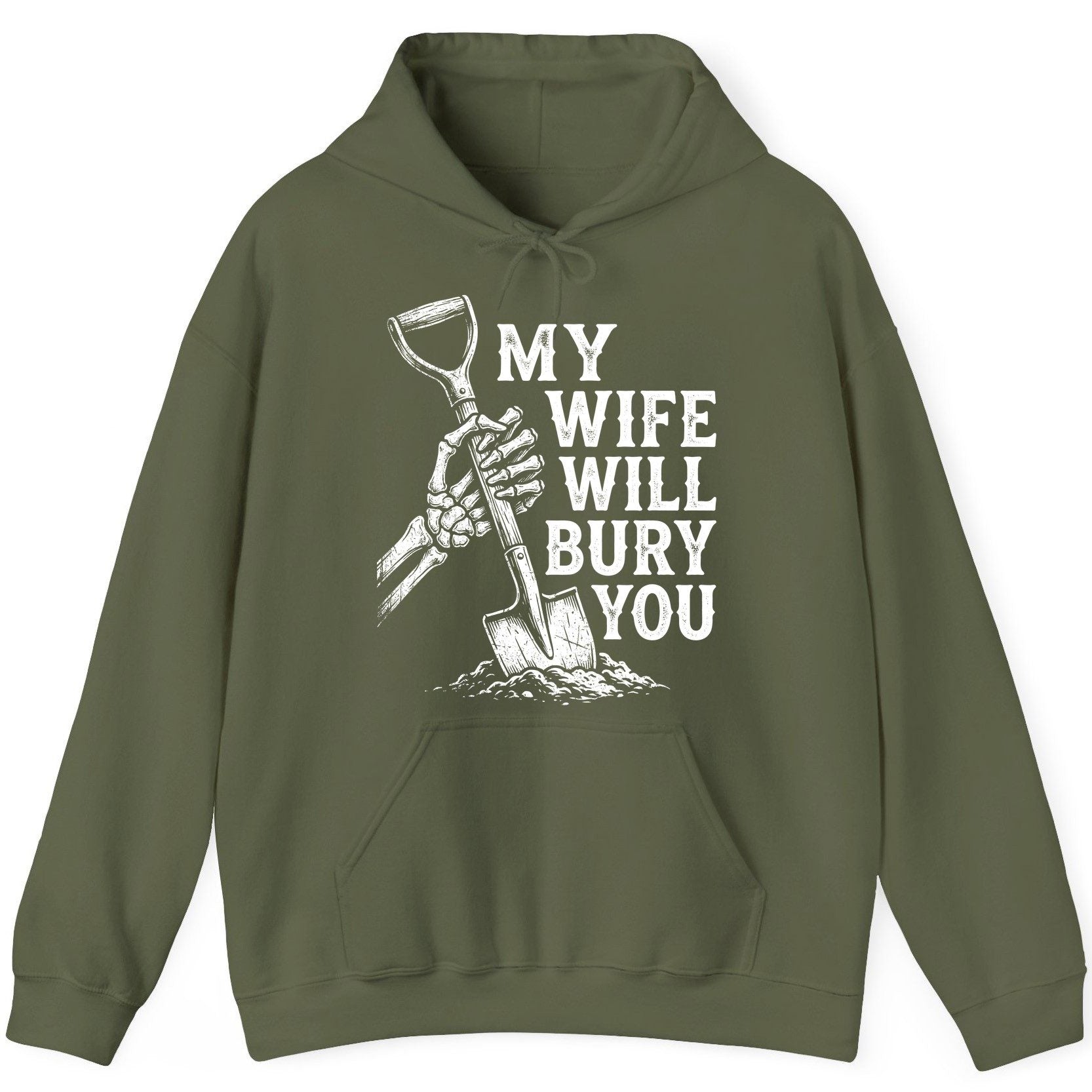 My Wife Will Bury You protective wife Hoodie Military Green product mockup