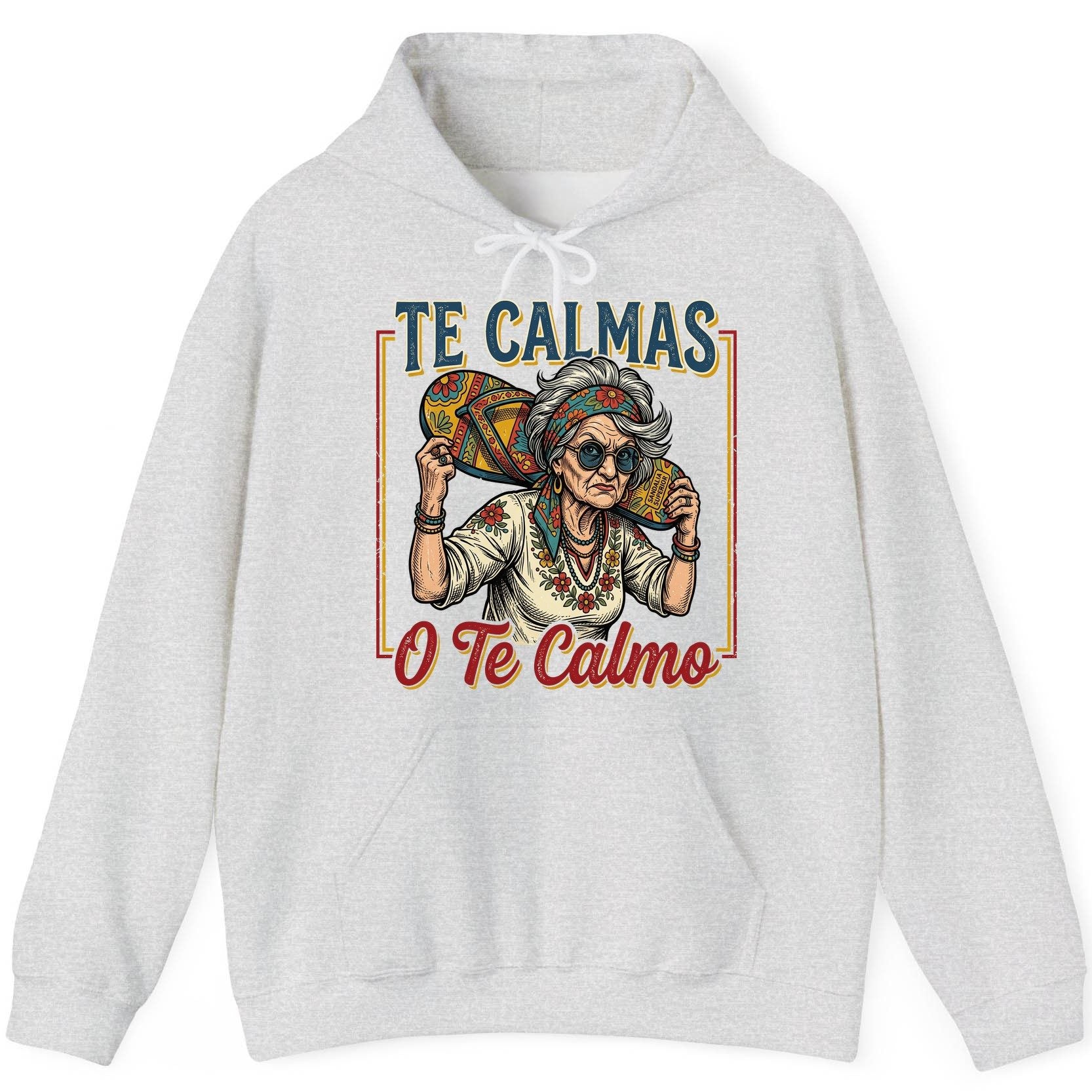 Te Calmas O Te Calmo Funny Latina Grandma Hoodie - product mockup - Ash