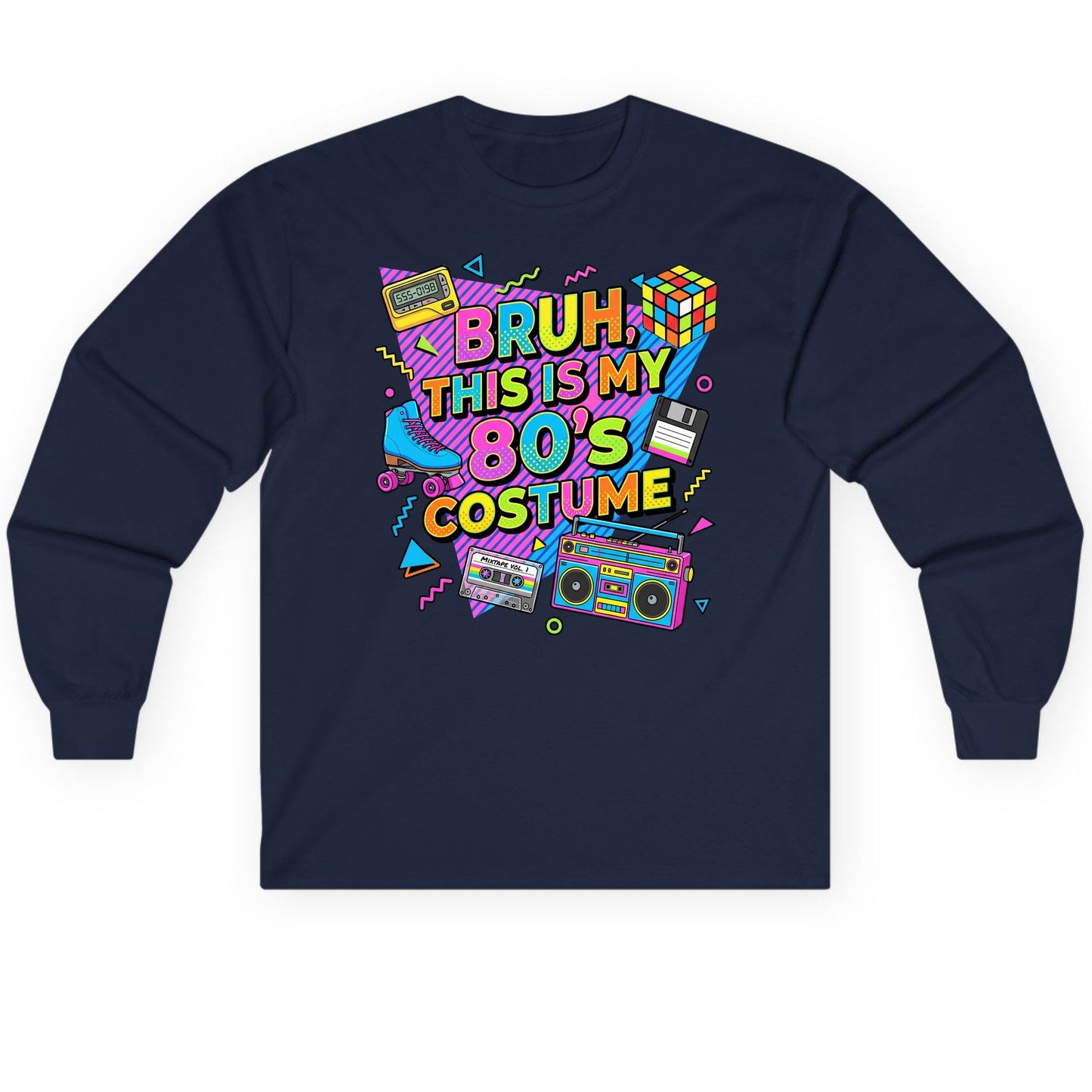 BRUH THIS IS MY 80'S Costume Funny Nostalgia Long Sleeve Tee - product mockup - Navy