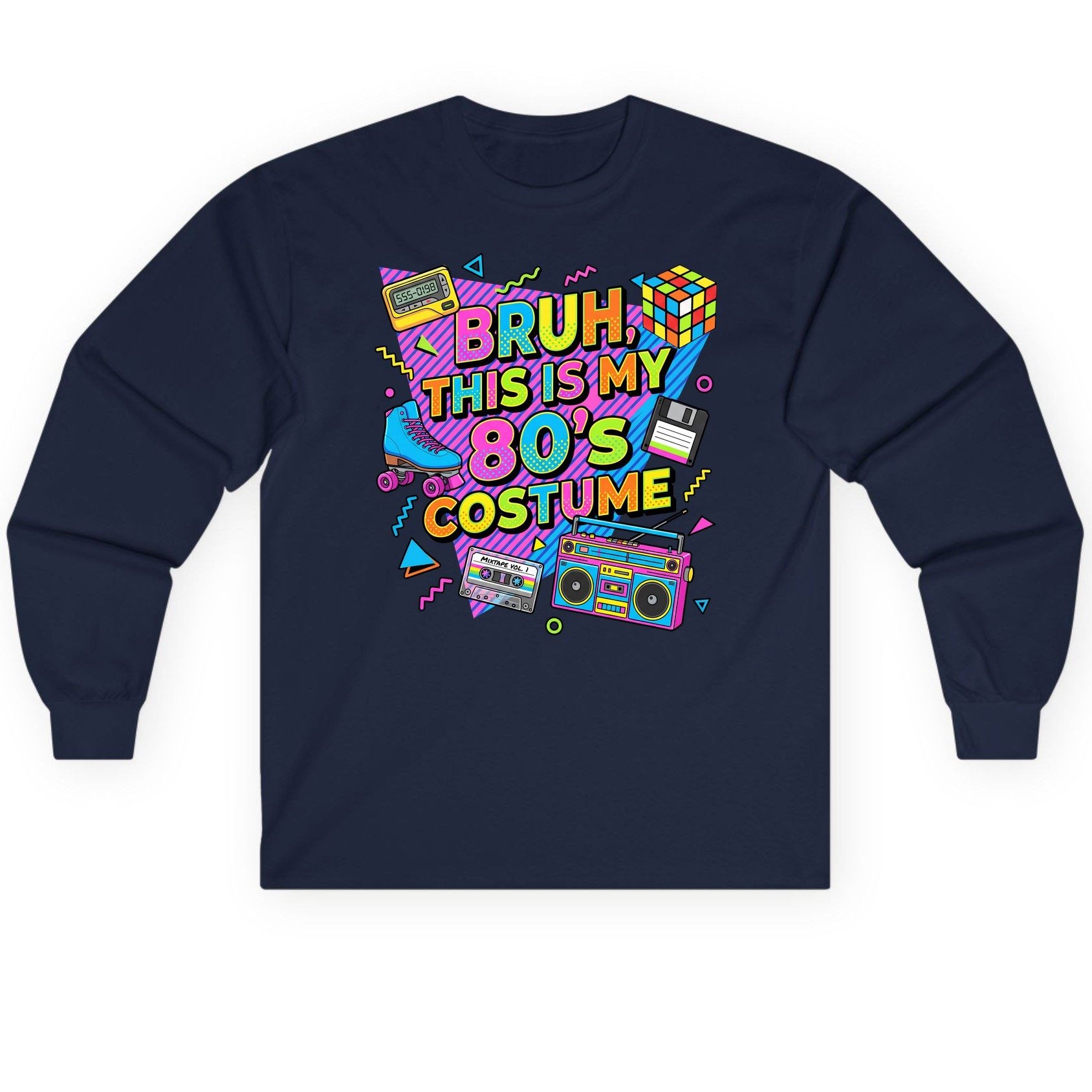 BRUH THIS IS MY 80'S Costume Funny Nostalgia Long Sleeve Tee - product mockup - Navy
