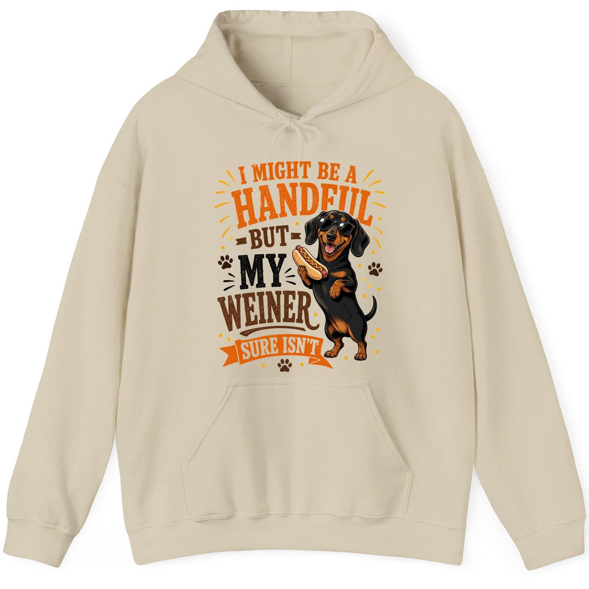 I Might Be a Handful but My Weiner Sure Isn't dachshund Hoodie Sand product mockup