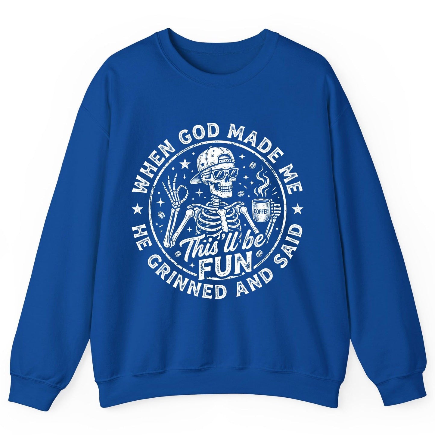 When God Made Me He Grinned and Said This'll Be FUN Sweatshirt - product mockup - Royal