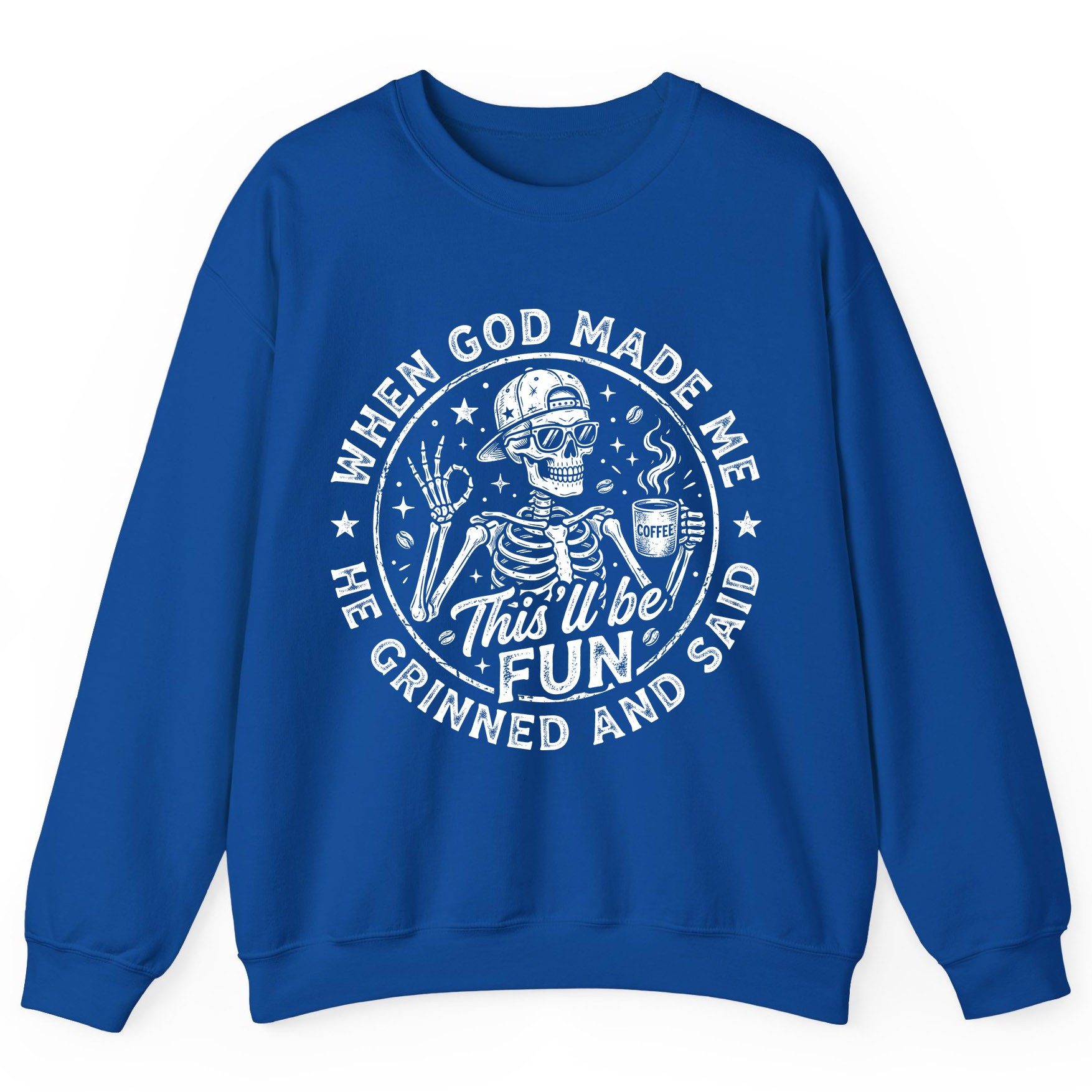 When God Made Me He Grinned and Said This'll Be FUN Sweatshirt - product mockup - Royal